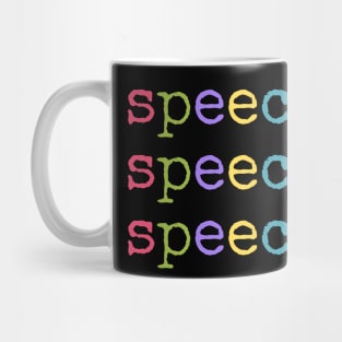 Speech therapy, Speech pathology, Speech language pathologist, slp, slpa, speech teacher Mug